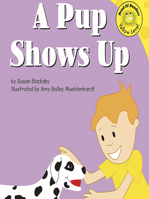 Title details for A Pup Shows Up by Susan Blackaby - Wait list
